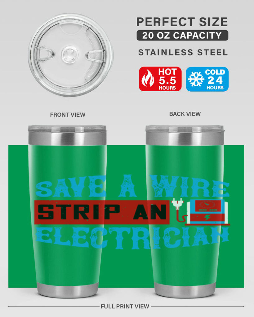 Save a wire strip an electrician Style 13#- electrician- tumbler