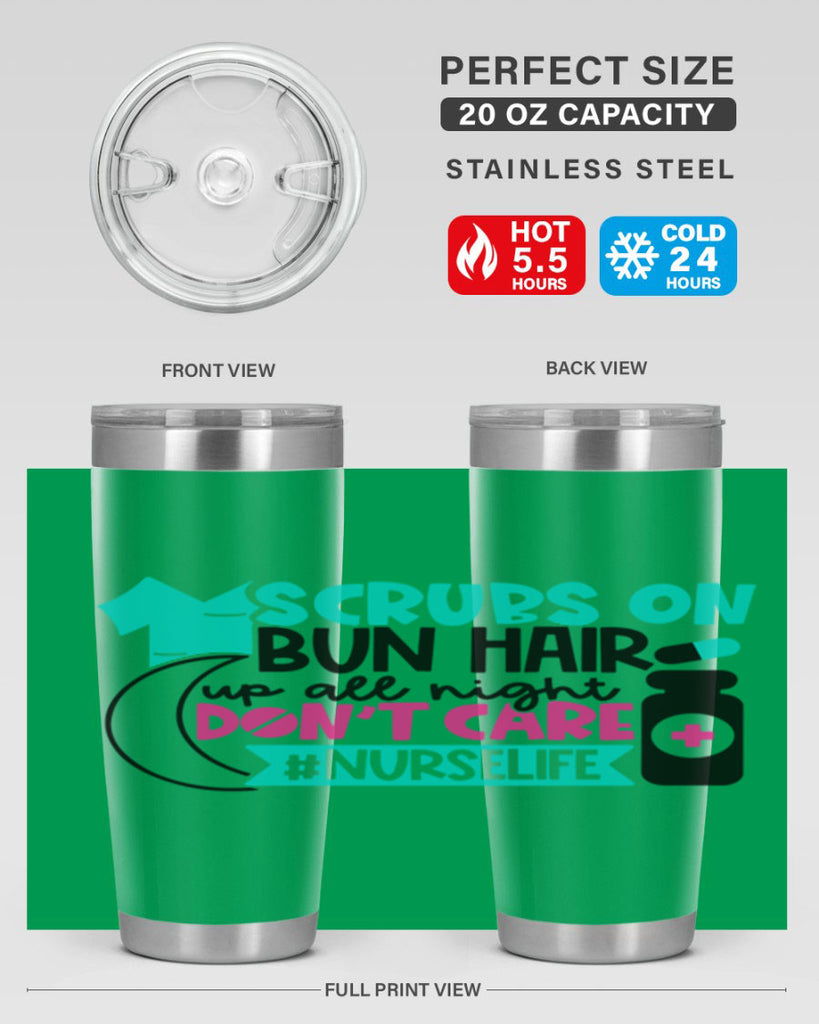 Scrubs On Bun Hair Up All Night Dont Care Nurselife Style Style 42#- nurse- tumbler