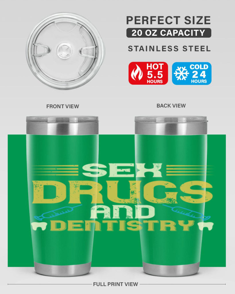 Sex drugs and dentistry Style 22#- dentist- tumbler