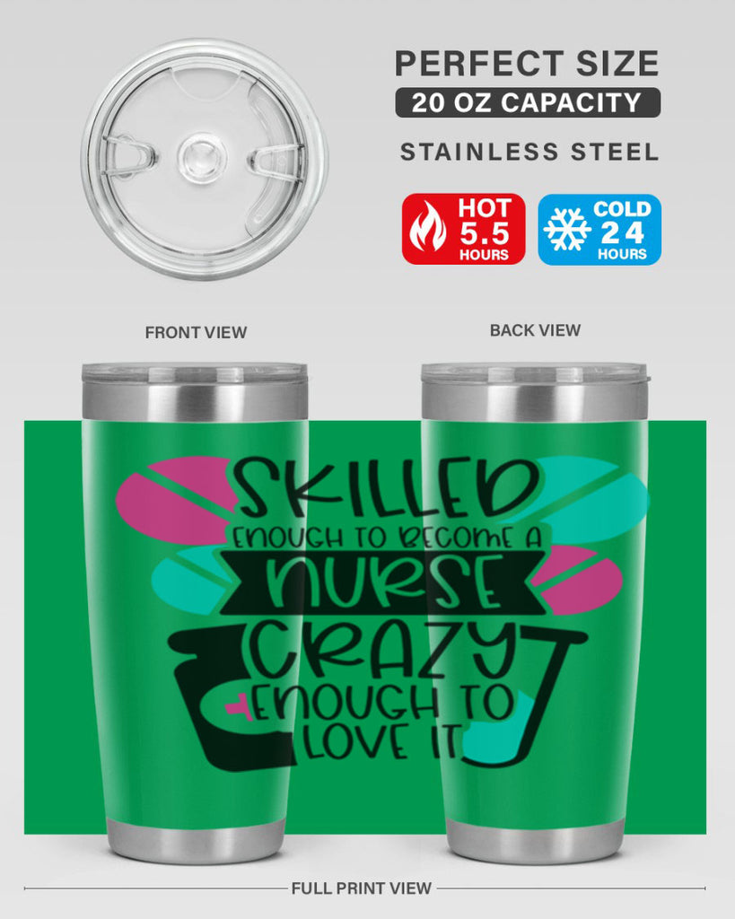 Skilled Enough To Become A Nurse Crazy Enough To Love It Style Style 39#- nurse- tumbler