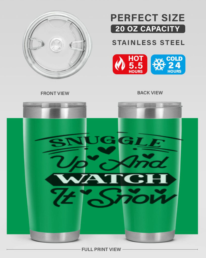Snuggle Up And Watch It Snow 379#- winter- Tumbler