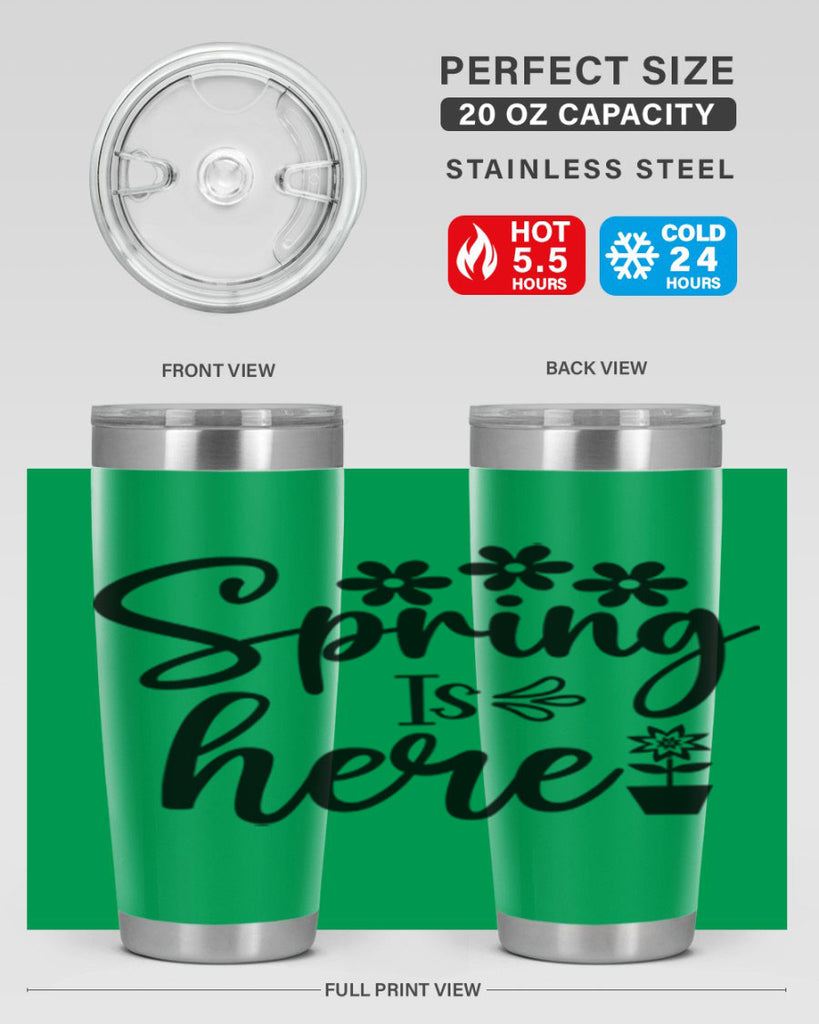 Spring Is Here 446#- spring- Tumbler