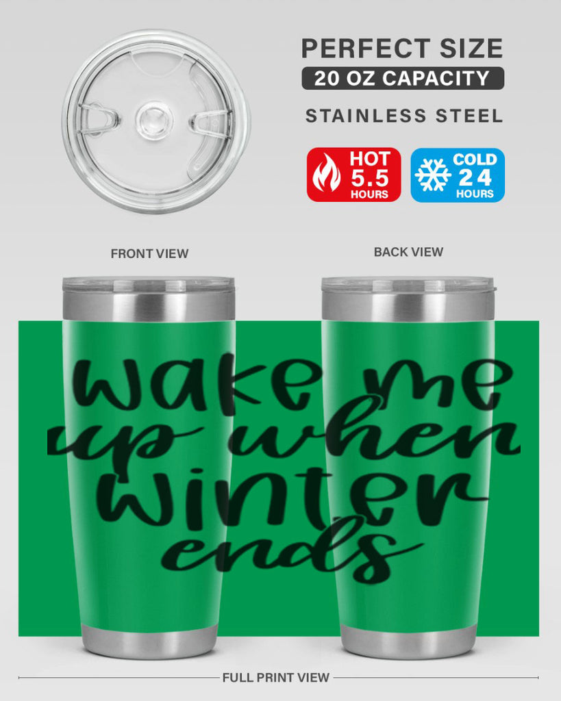 Wake Me Up When Winter Ends430#- winter- Tumbler