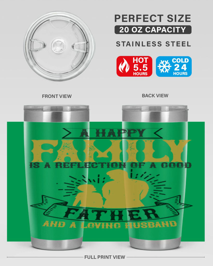 a happy family is a reflection of a good father and a loving husband 200#- fathers day- Tumbler