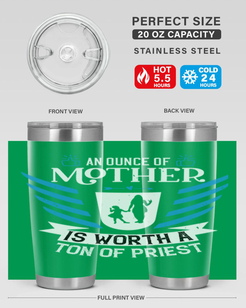 an ounce of mother is 92#- mothers day- Tumbler
