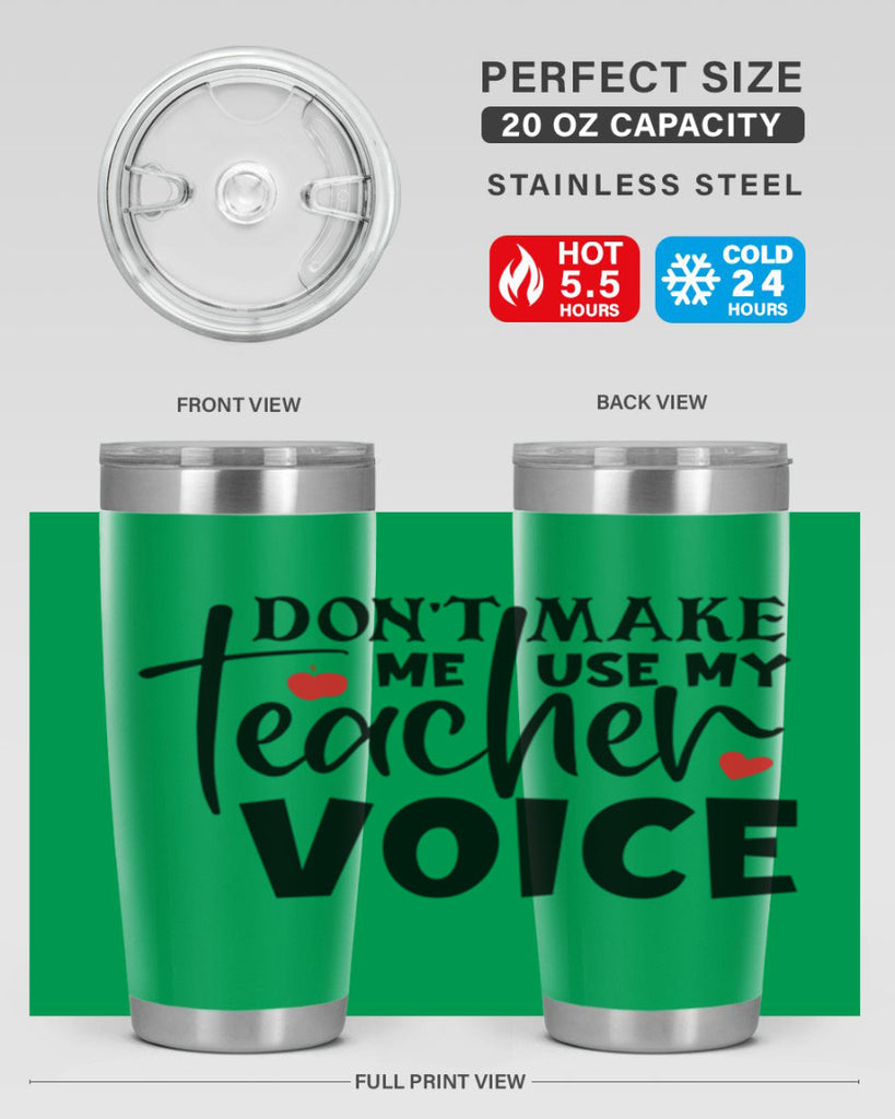 dont make me use my teacher voice Style 182#- teacher- tumbler