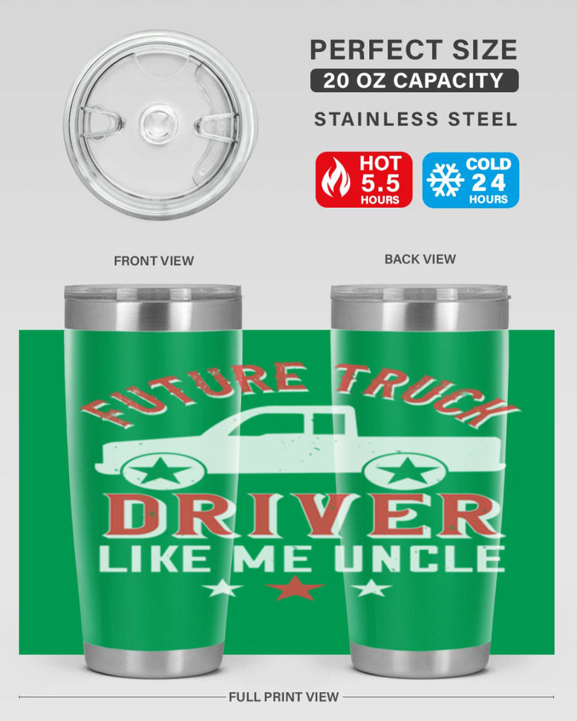 future truck driver like me uncle Style 49#- truck driver- tumbler