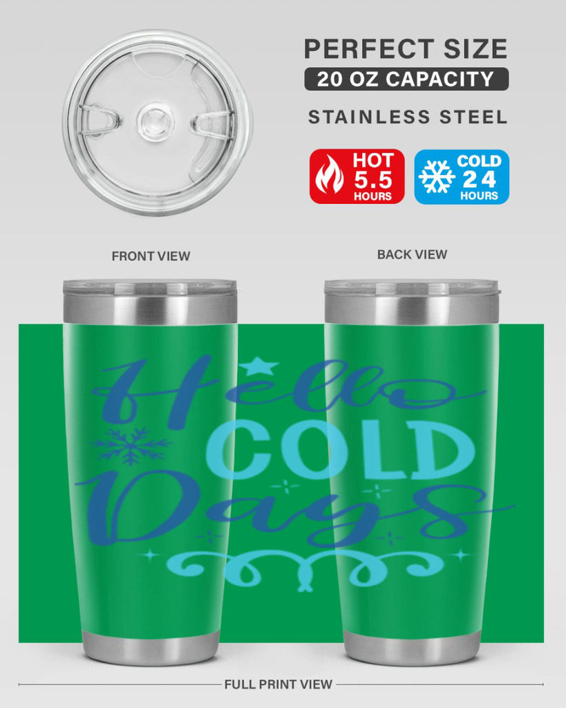 hello cold days 145#- winter- Tumbler