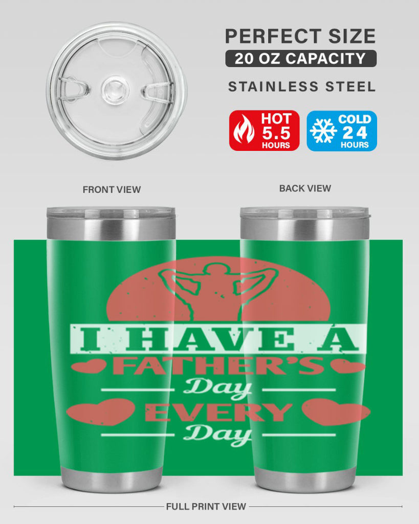 i have a fathers day every day 248#- fathers day- Tumbler