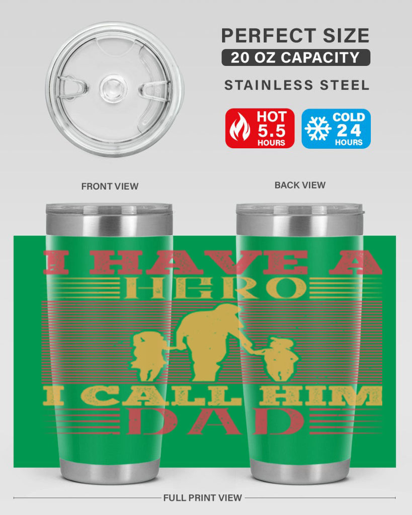 i have a hero i call him dad 198#- fathers day- Tumbler