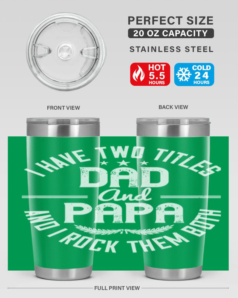 i have two titles dad and papa i rock them both 243#- fathers day- Tumbler