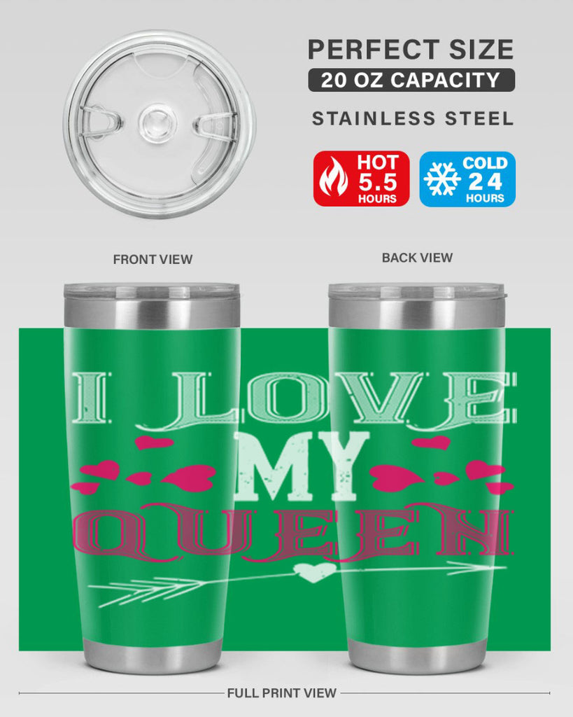 i love my queen 53#- valentines day- Tumbler