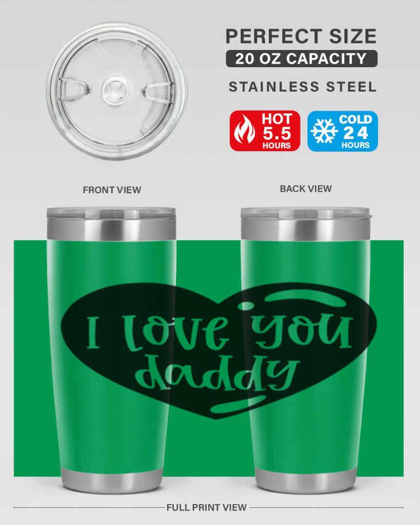 i love you daddy 40#- fathers day- Tumbler
