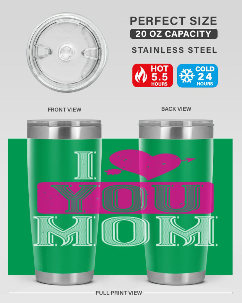 i love your mom 50#- valentines day- Tumbler
