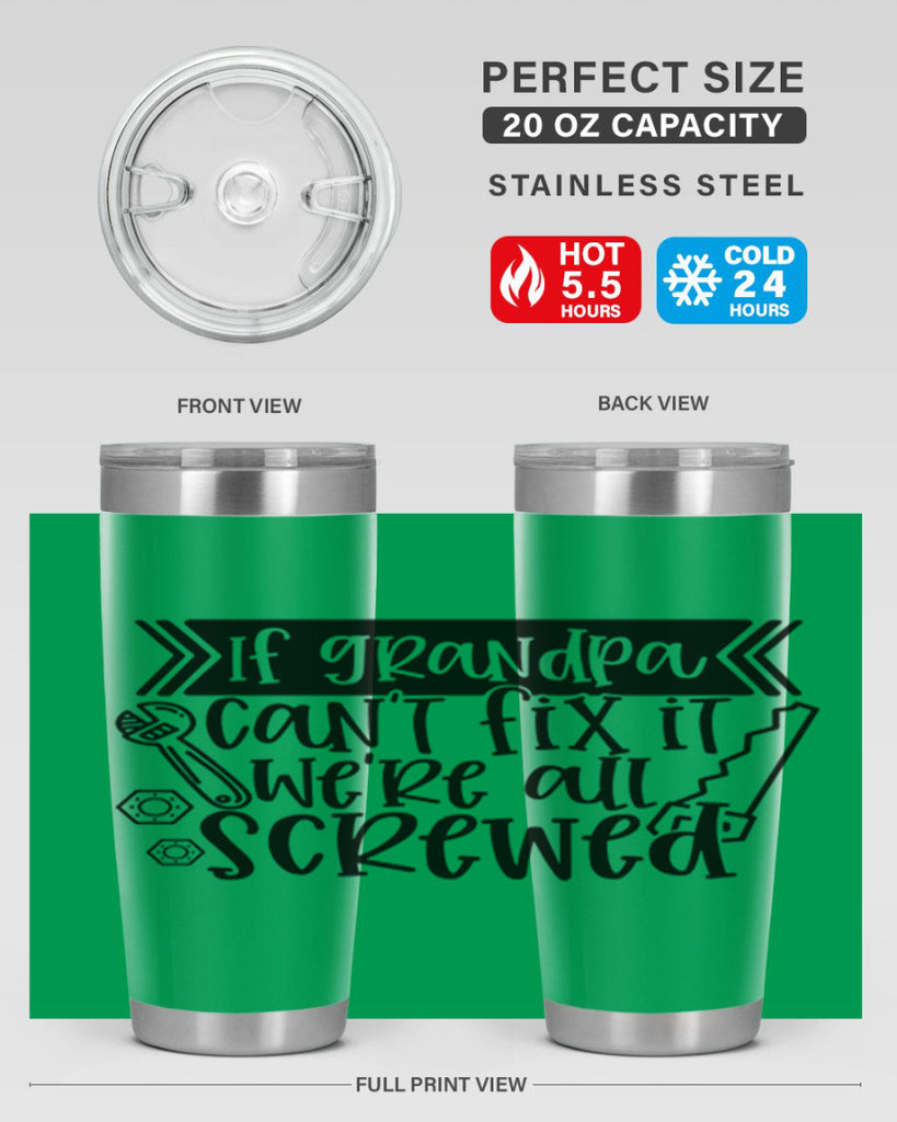 if grandpa cant fix it were all screwed 32#- fathers day- Tumbler