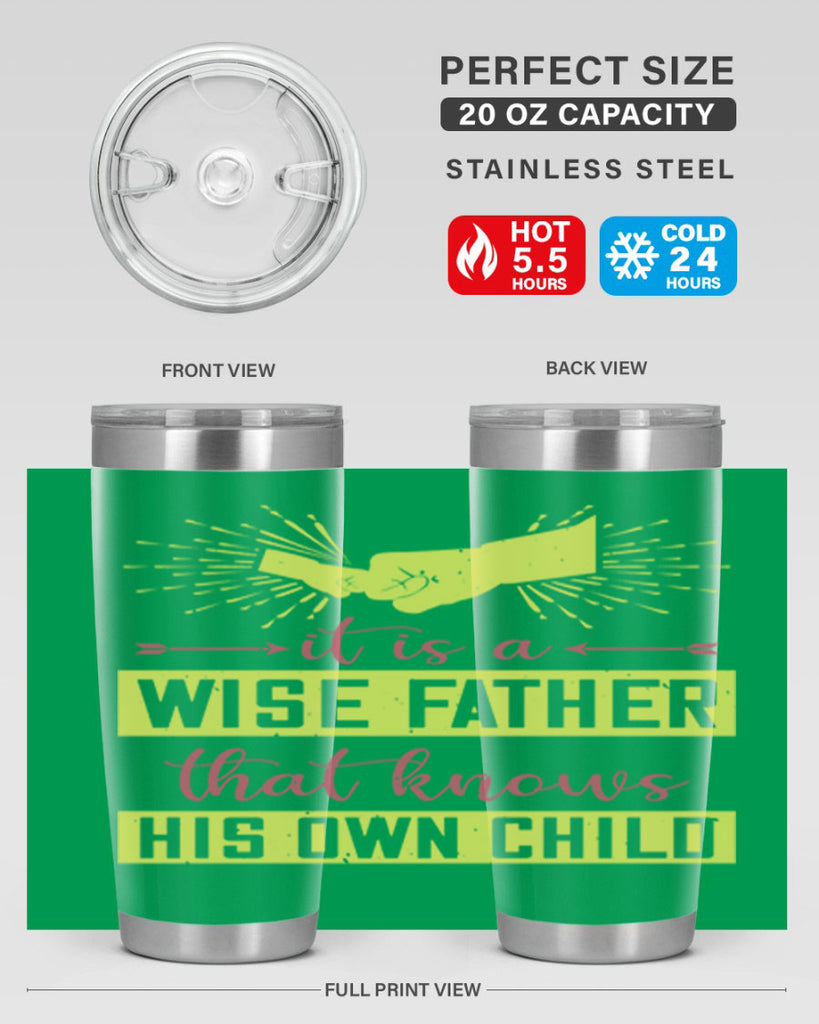 it is a wise father that 197#- fathers day- Tumbler