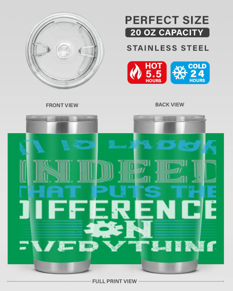 it is labor indeed that puts the difference on everything 34#- labor day- Tumbler