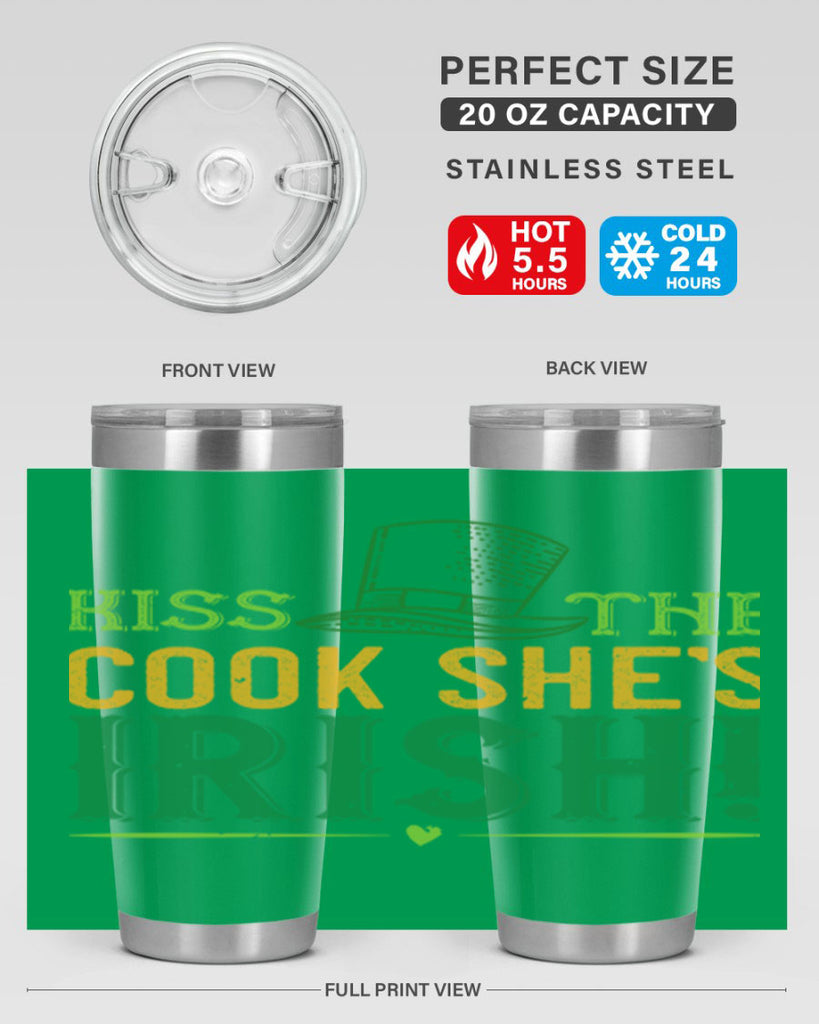 kiss the cook she’s irish Style 122#- St Patricks Day- Tumbler