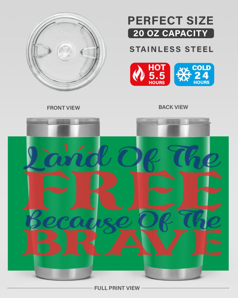 land of the free because of the brave Style 56#- Fourt Of July- Tumbler