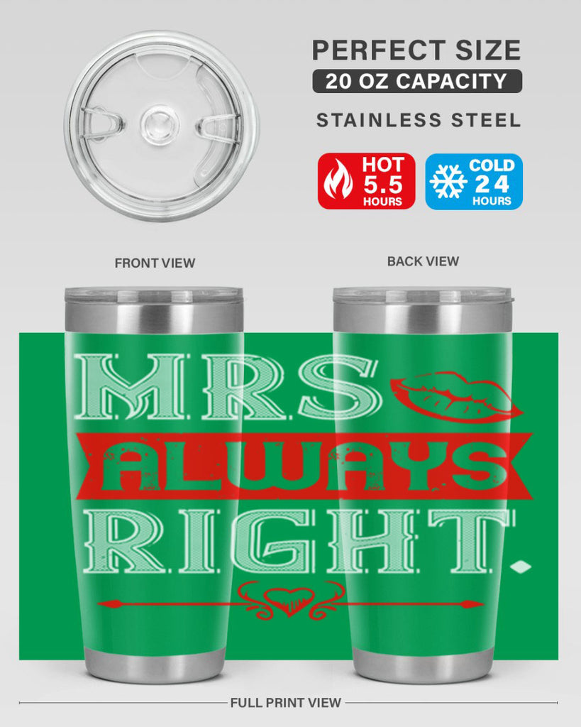 mrs always right 40#- valentines day- Tumbler