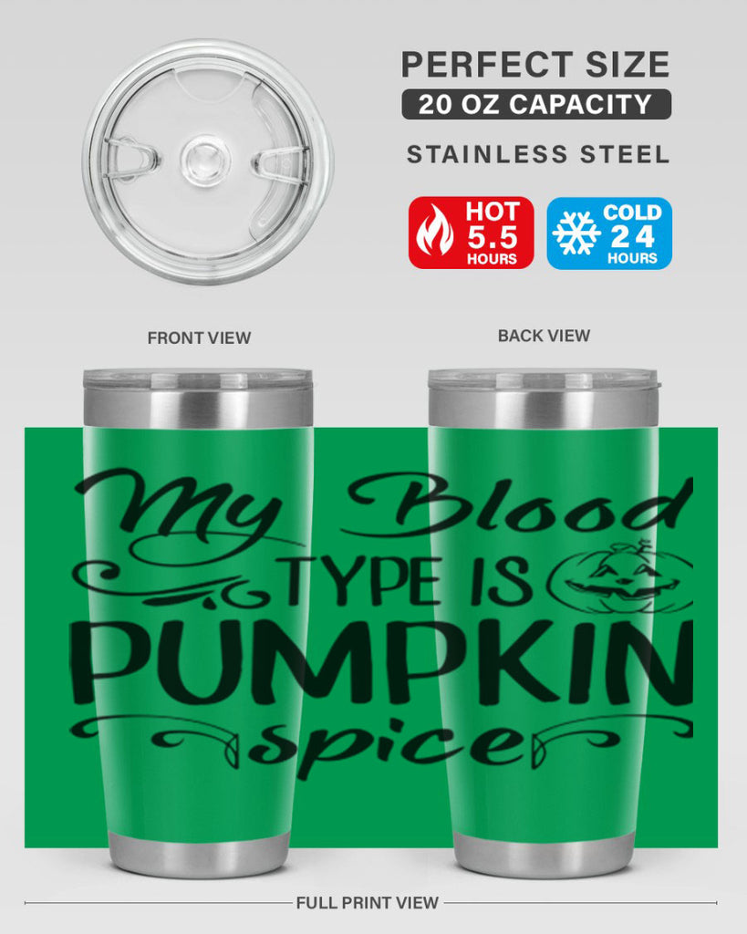 my blood type is pumpkin spice 435#- fall- Tumbler
