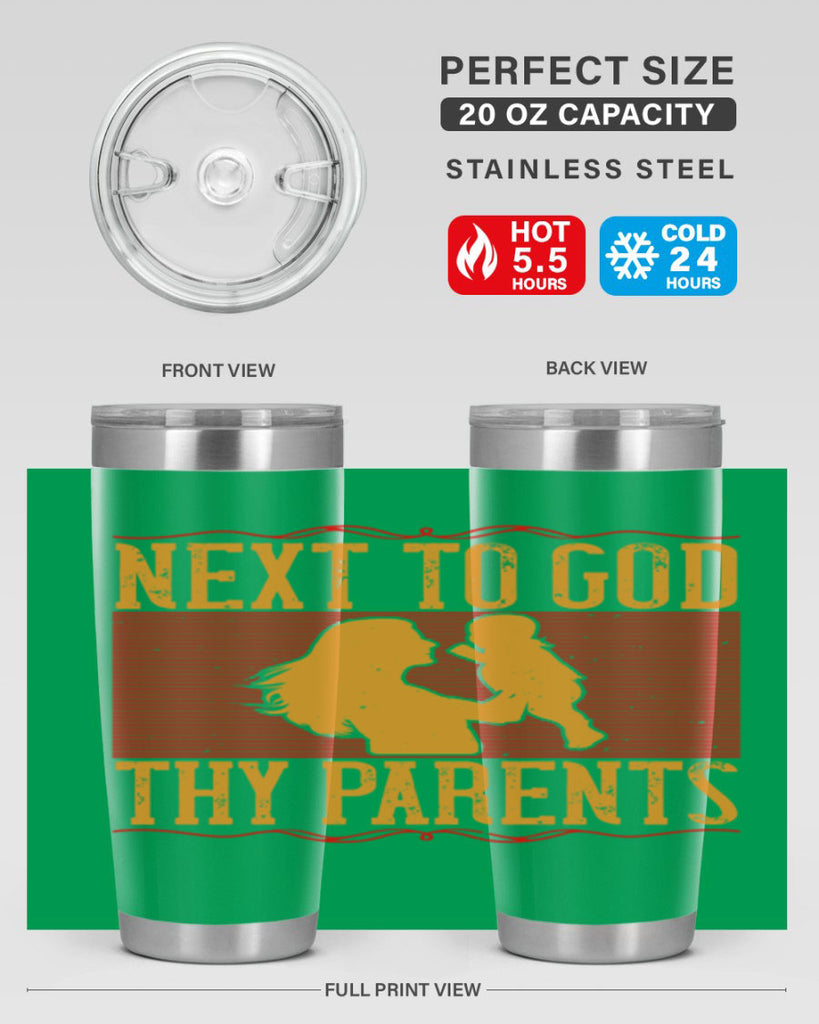 next to god thy parents 35#- Parents Day- Tumbler