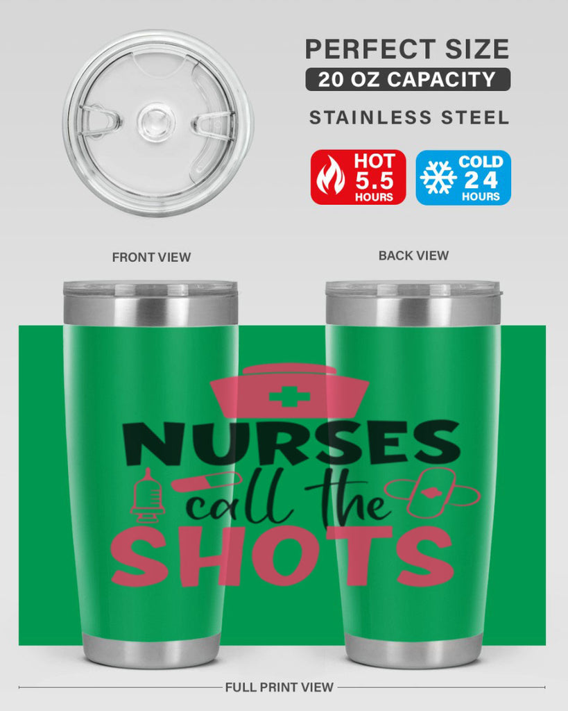 nurses call the shots Style Style 88#- nurse- tumbler