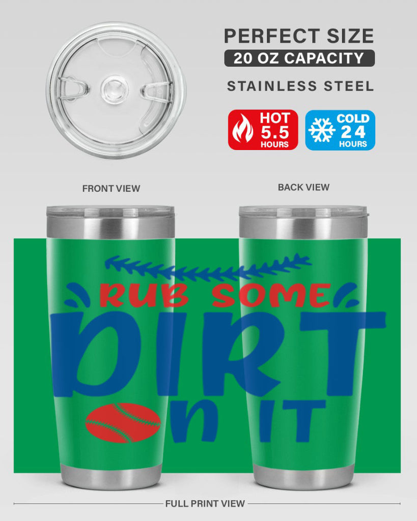 rub some dirt on it 2030#- baseball- Tumbler