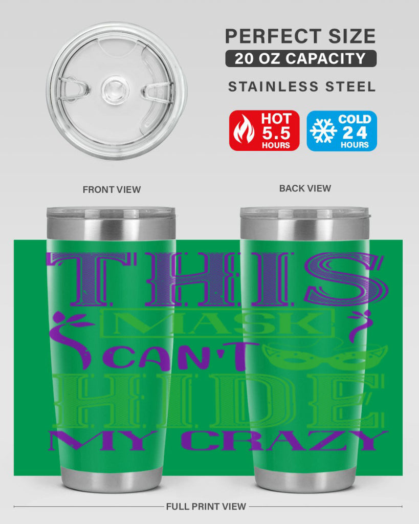 this mask can’t hide my crazy 35#- mardi gras- Tumbler