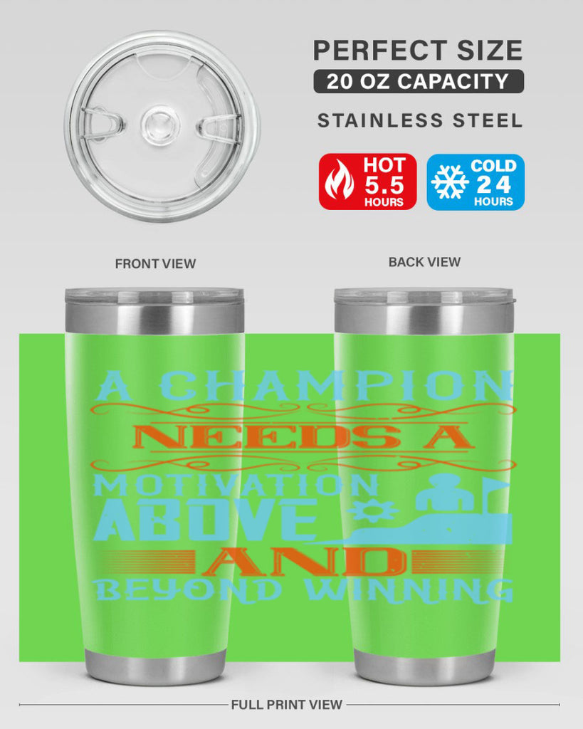 A champion needs a motivation above and beyond winning Style 39#- coaching- tumbler