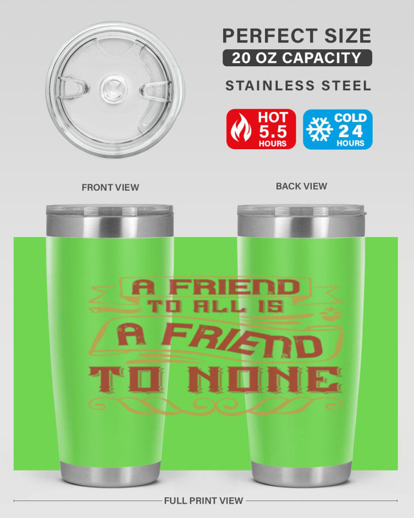 A friend to all is a friend to none Style 12#- Best Friend- Tumbler