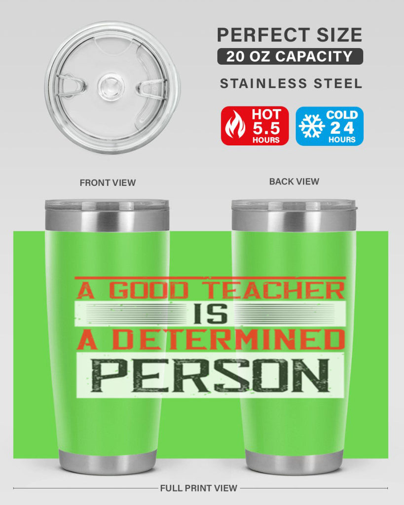 A good teacher is a determined person Style 112#- teacher- tumbler