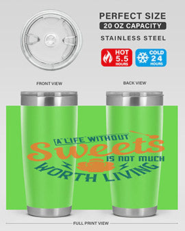 A life without sweets is not much worth living Style 50#- diabetes- Tumbler