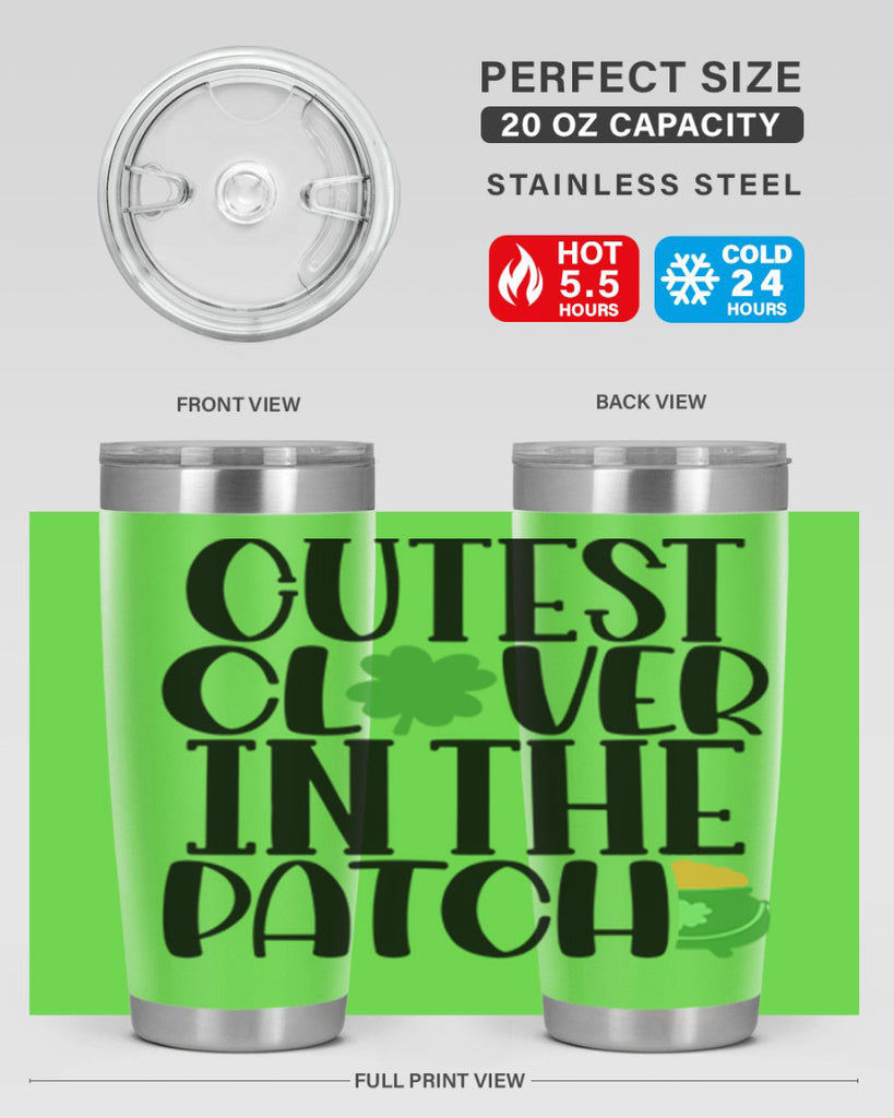 Cutest Clover In The Patch Style 102#- St Patricks Day- Tumbler