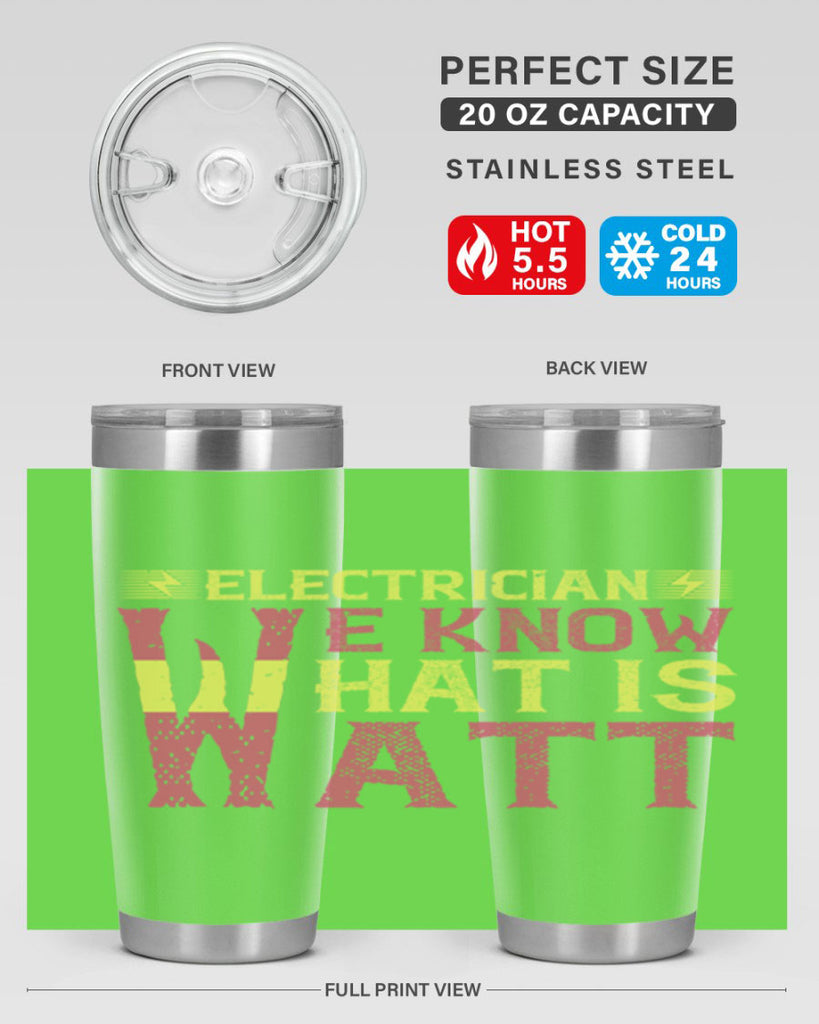 Electrician we know what is watt Style 53#- electrician- tumbler