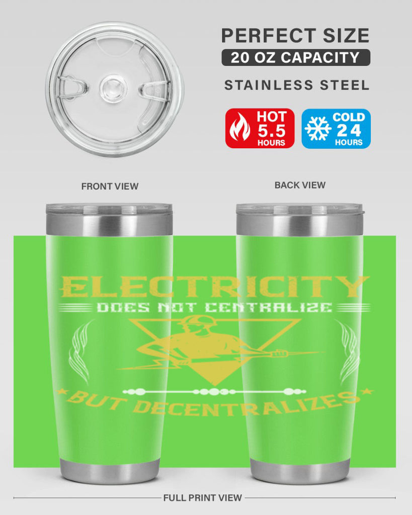 Electricity does not cetrlize but decentralizes Style 49#- electrician- tumbler