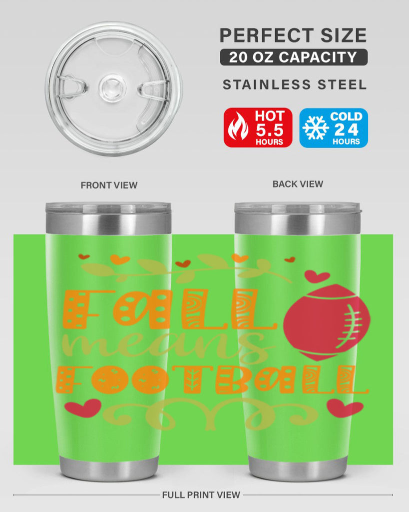 Fall Means Football 123#- fall- Tumbler