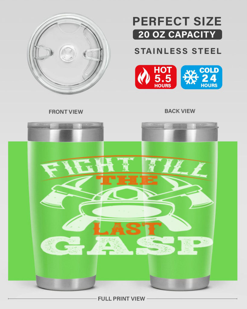 Fight till the last gasp Style 84#- fire fighter- tumbler