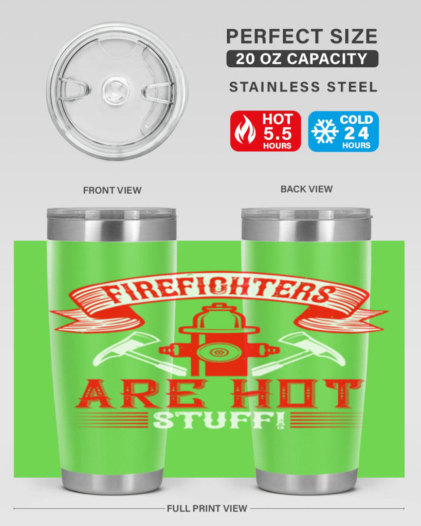 Firefighters are hot stuff Style 77#- fire fighter- tumbler