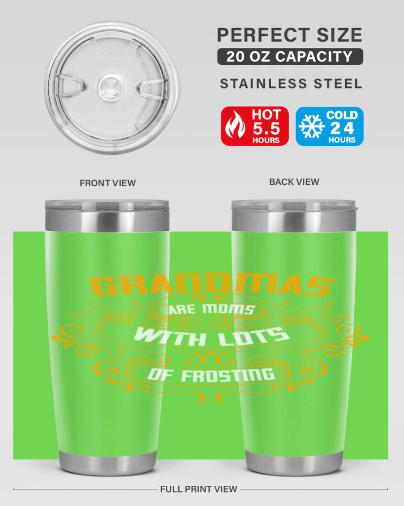 Grandmas are moms with lots of 87#- grandma - nana- Tumbler