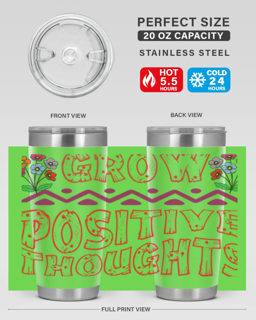Grow positive thoughts  152#- spring- Tumbler