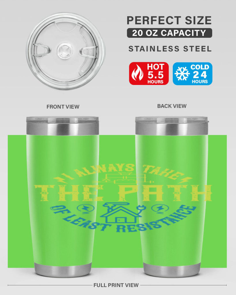 I always take the path of lest resistance Style 39#- electrician- tumbler