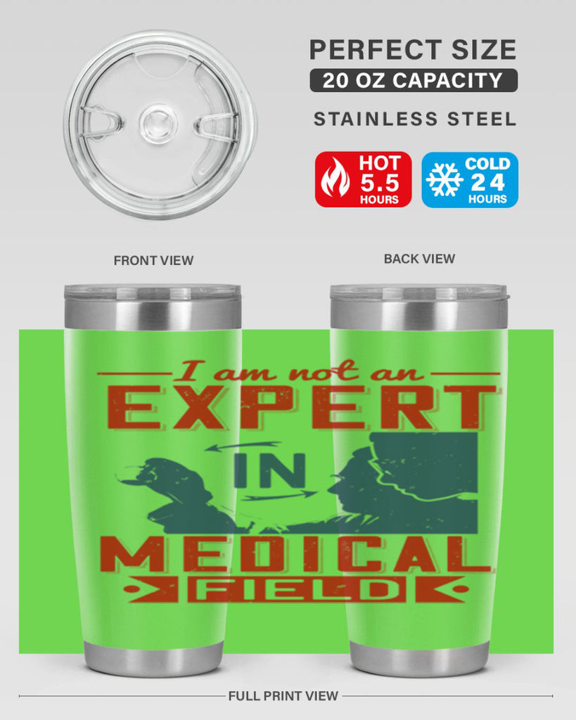 I am not an expert in medical field Style 1#- medical- tumbler