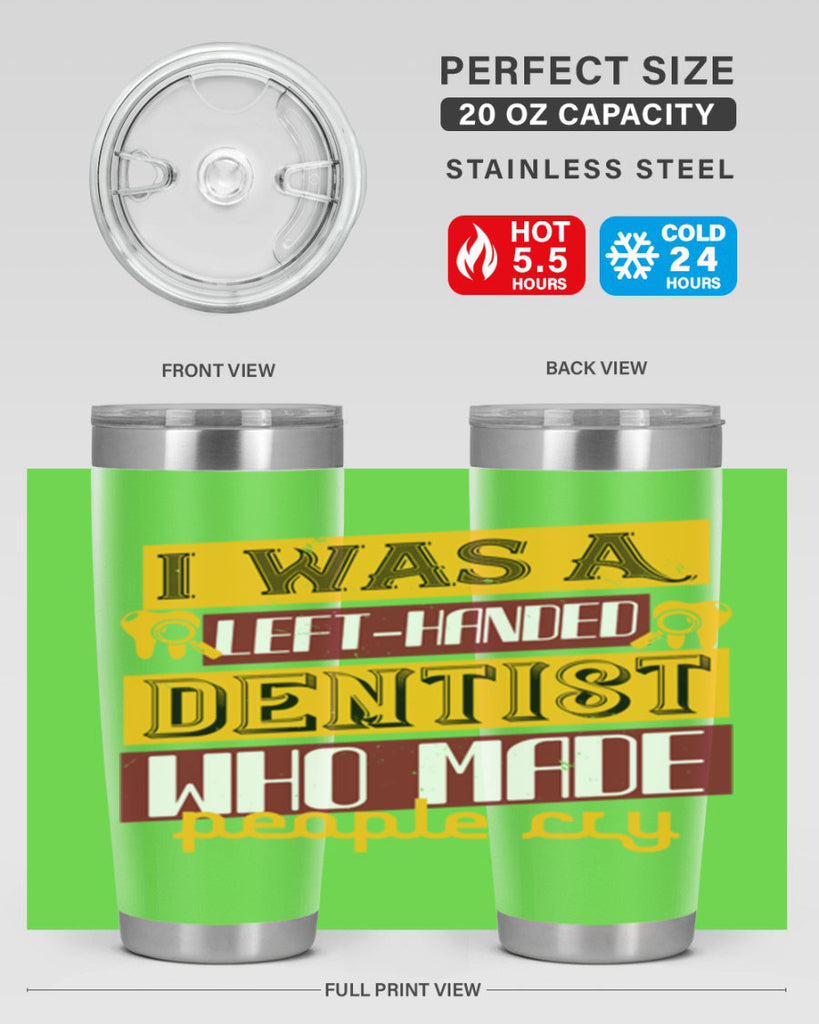 I was aleft handed Style 34#- dentist- tumbler