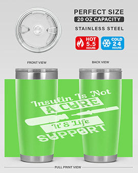 Insulin Is Not A Cure – It’S Life Support Style 24#- diabetes- Tumbler