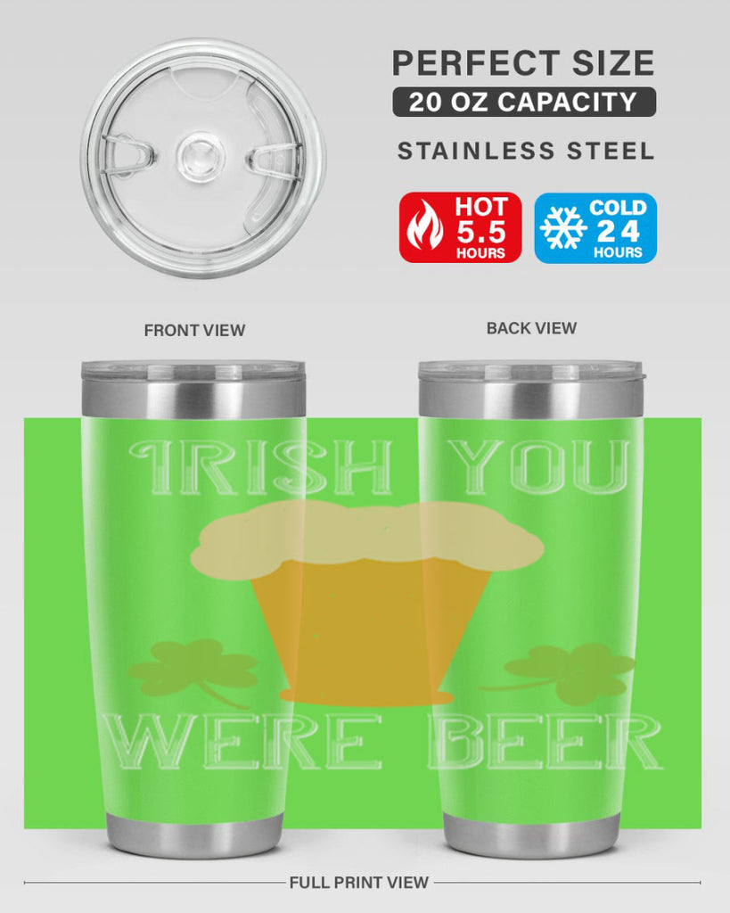 Irish you were beer Style 131#- St Patricks Day- Tumbler