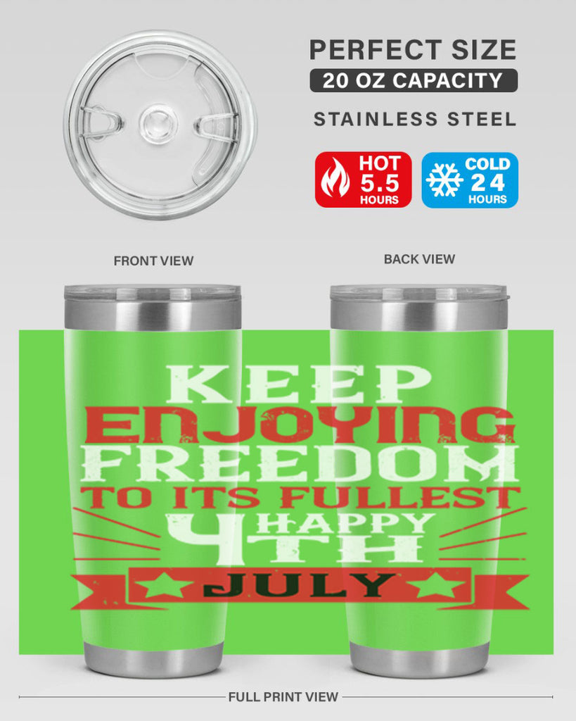 Keep enjoying freedom to its fullest Happy th Style 123#- Fourt Of July- Tumbler