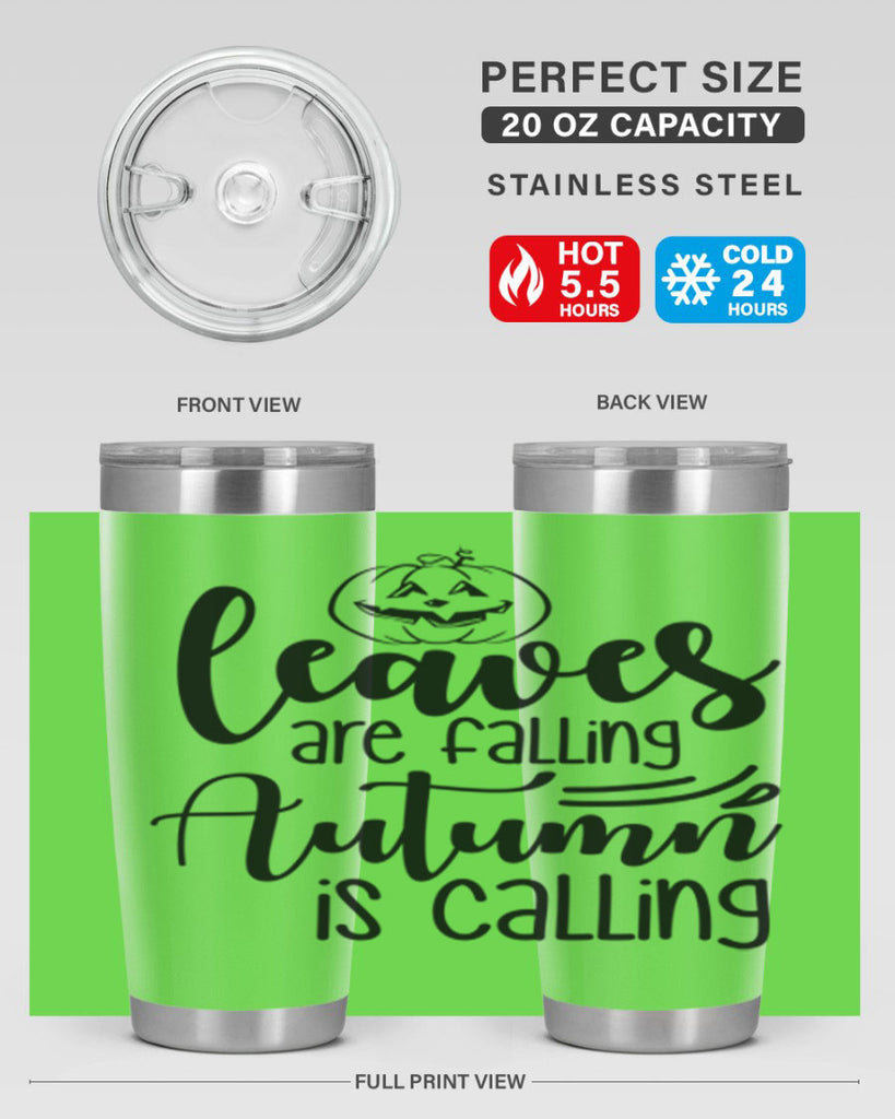 Leaves Are Falling Autumn Is Calling 393#- fall- Tumbler