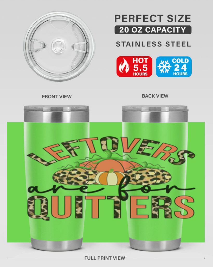 Leftovers are for quitters 395#- fall- Tumbler