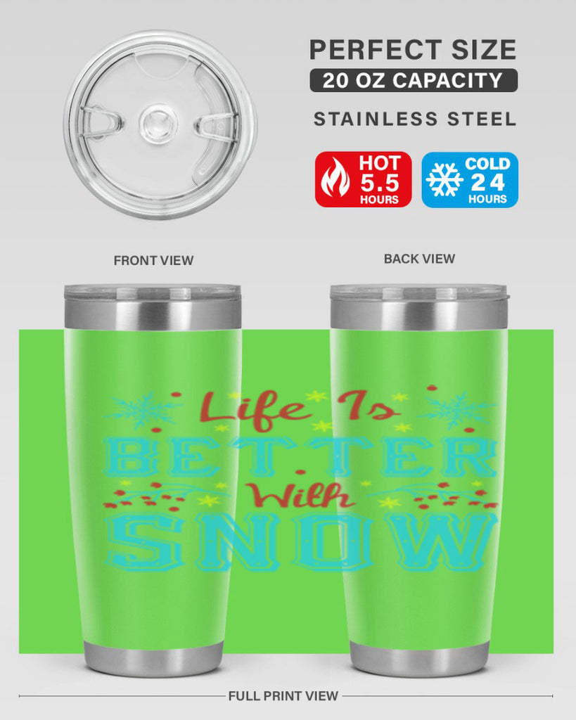 Life Is Better With Snow 301#- winter- Tumbler